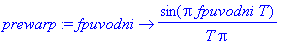 prewarp := proc (fpuvodni) options operator, arrow; 1/T*sin(Pi*fpuvodni*T)/Pi end proc