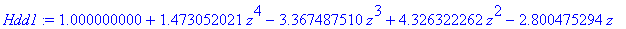 Hdd1 := 1.000000000+1.473052021*z^4-3.367487510*z^3+4.326322262*z^2-2.800475294*z