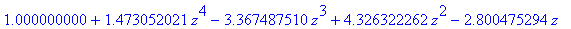 1.000000000+1.473052021*z^4-3.367487510*z^3+4.326322262*z^2-2.800475294*z